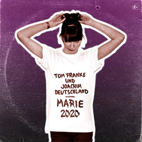 TOM FRANKE & JOACHIM DEUTSCHLAND - MARIE 2020